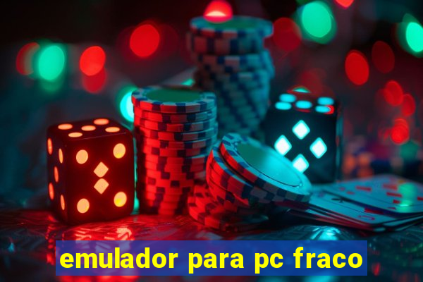 emulador para pc fraco